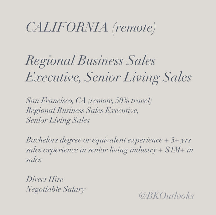 California (remote, 50% travel) - Direct Hire - Regional Business Sales Executive, Senior Living Sales