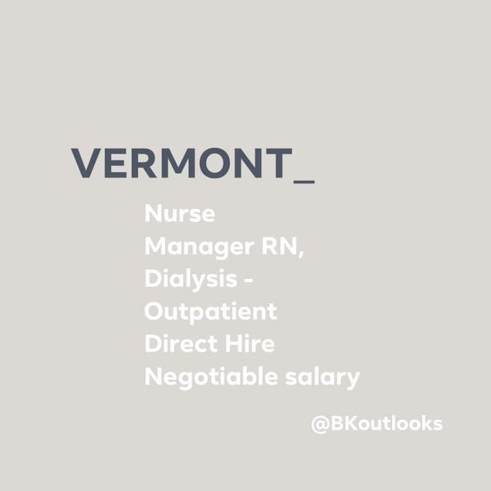 Vermont - Direct Hire (Dialysis Nurse Manager, RN)