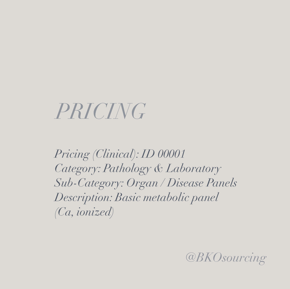 Pricing (Clinical) 00001 - Pathology & Laboratory - Organ or Disease Panels - Basic metabolic panel (Ca ionized) - 2023-06OCT